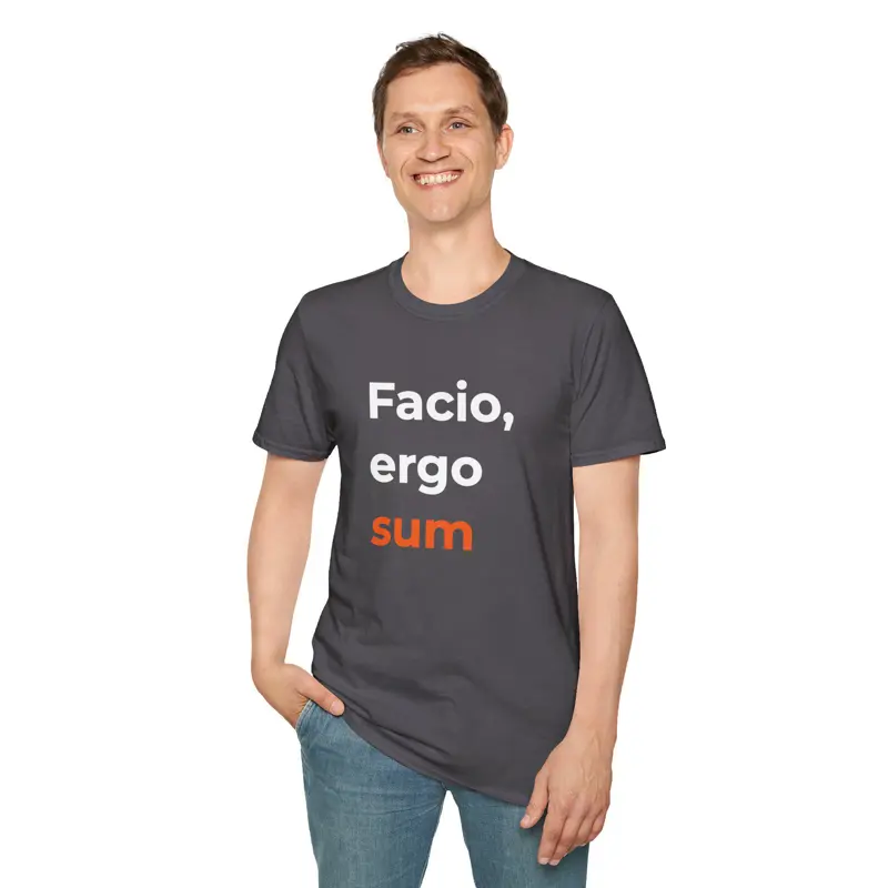 Facio Ergo Sum I Make Therefore I Am | Remixed Maker Philosophy Tee | Latin Phra