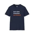 Latin Quote Maker Philosophy T-Shirt | Aut Viam Inveniam Aut Faciam | Engineer P