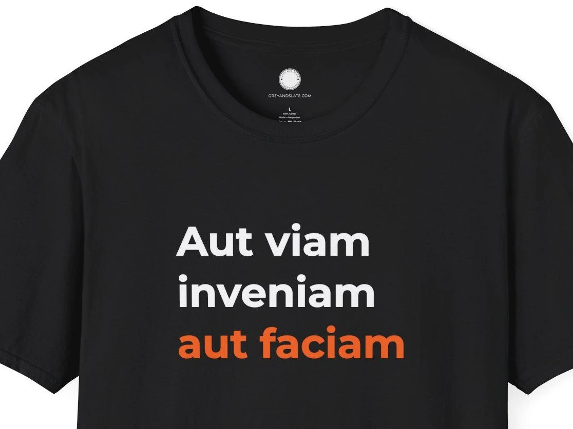 Latin Quote Maker Philosophy T-Shirt | Aut Viam Inveniam Aut Faciam | Engineer P