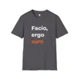 Facio Ergo Sum I Make Therefore I Am | Remixed Maker Philosophy Tee | Latin Phra