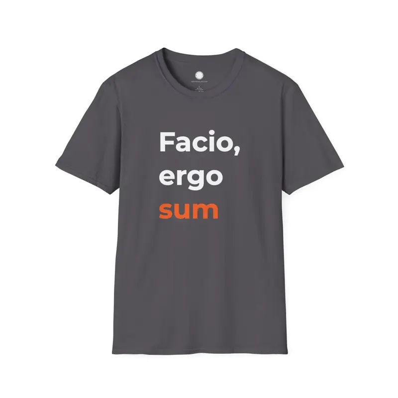 Facio Ergo Sum I Make Therefore I Am | Remixed Maker Philosophy Tee | Latin Phra