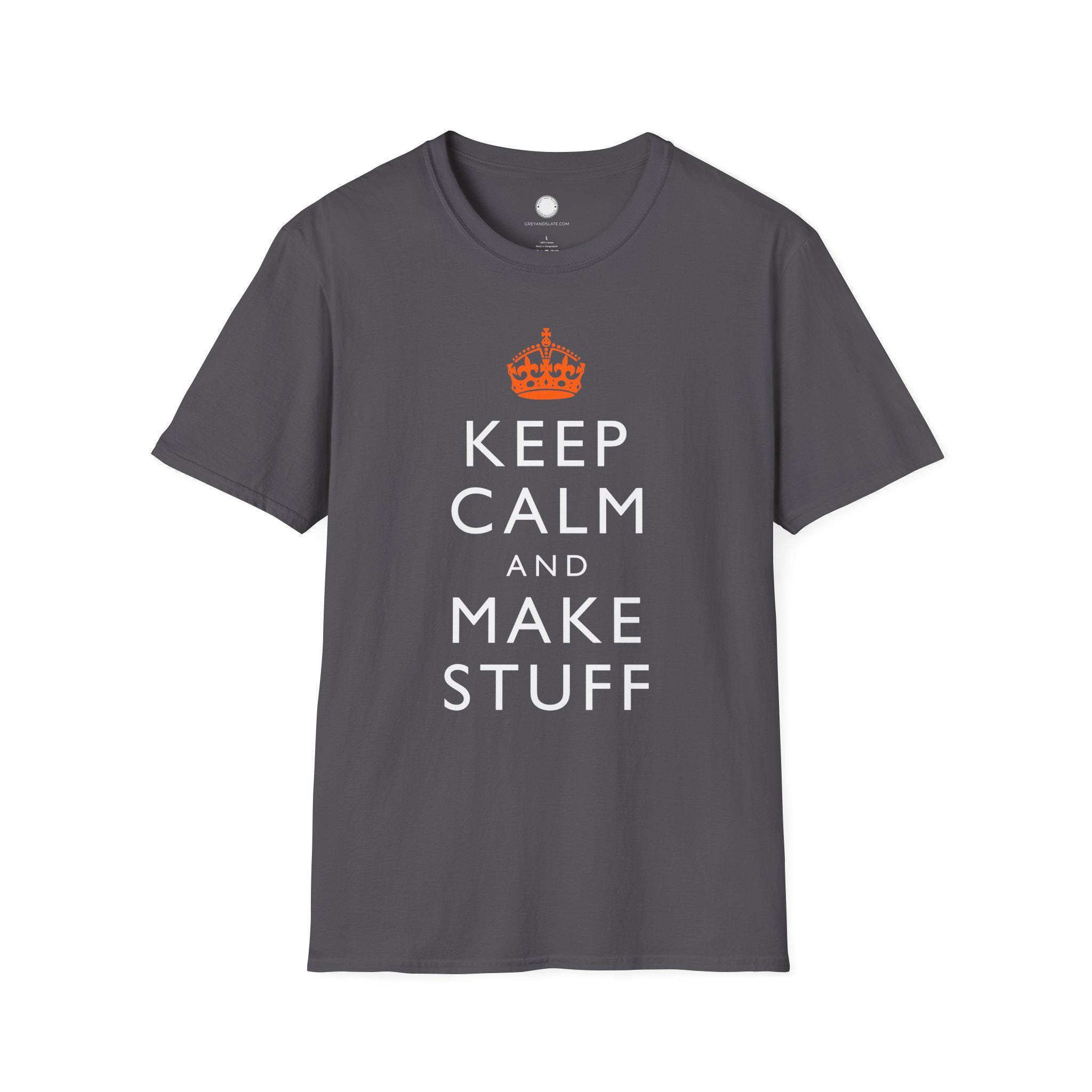 Keep Calm and Make Stuff Maker Philosophy T-Shirt | Famous Quote Remix DIY Build