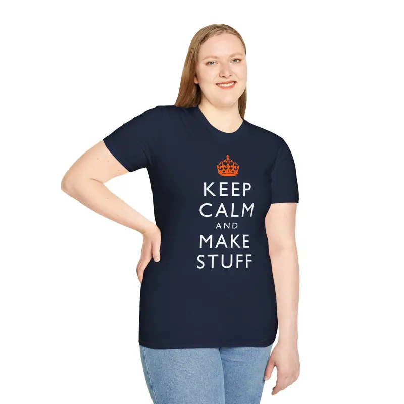 Keep Calm and Make Stuff Maker Philosophy T-Shirt | Famous Quote Remix DIY Build