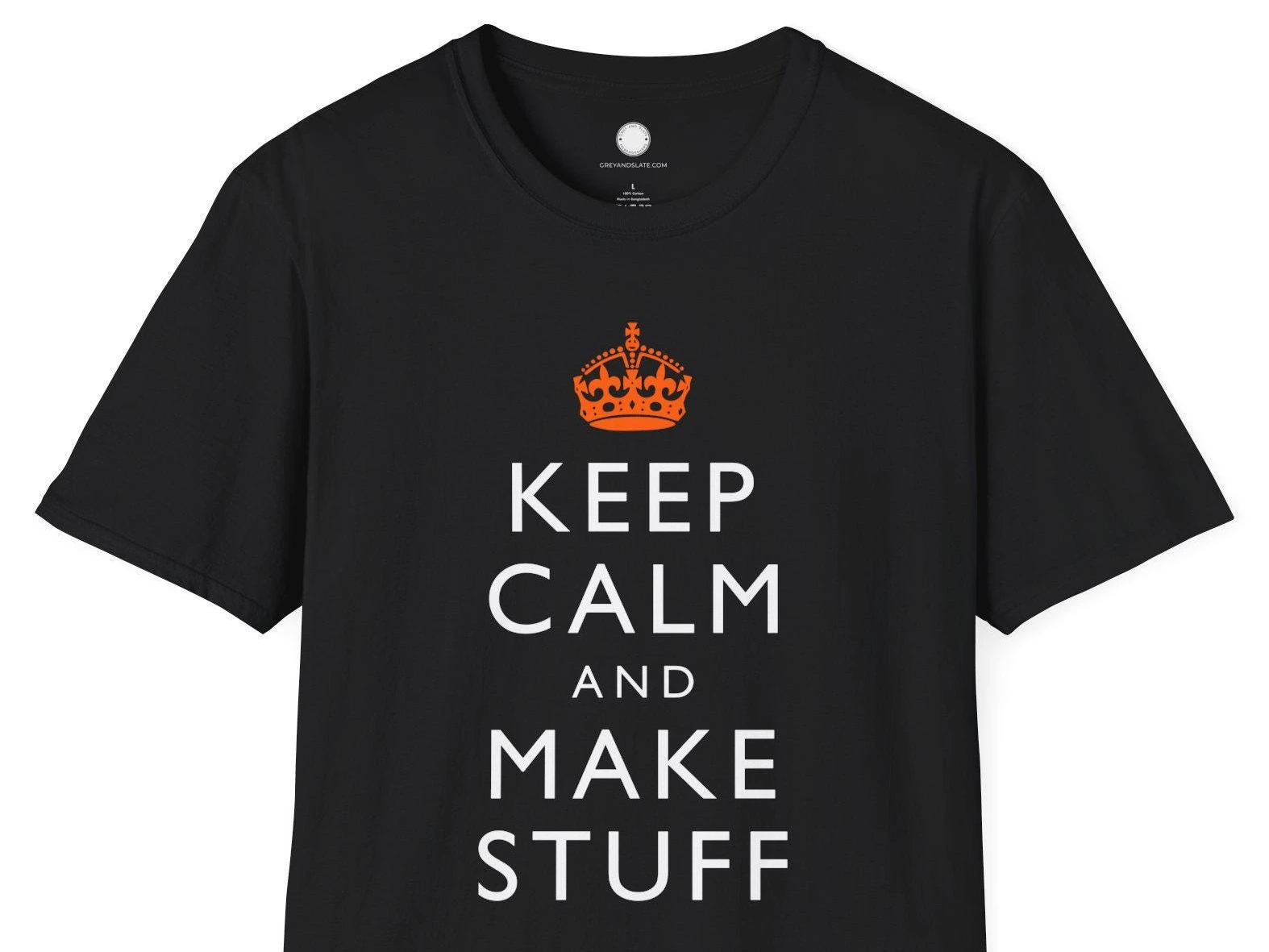 Keep Calm and Make Stuff Maker Philosophy T-Shirt | Famous Quote Remix DIY Build