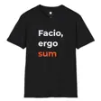 Facio Ergo Sum, Maker Philosophy Shirt