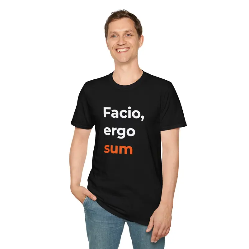 Facio Ergo Sum I Make Therefore I Am | Remixed Maker Philosophy Tee | Latin Phra